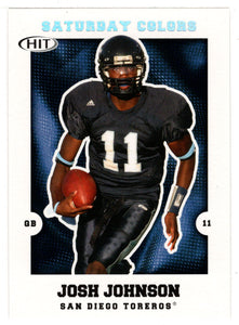 Josh Johnson - San Diego Toreros - Saturday Colors (NFL - NCAA Football Card) 2008 Sage Hit # S-16 Mint