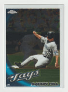 Aaron Hill - Toronto Blue Jays (MLB Baseball Card) 2010 Topps Chrome # 151 Mint