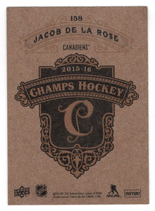 Jacob de la Rose - Montreal Canadiens - Gold Variant Back (NHL Hockey Card) 2015-16 Upper Deck Champ's # 158 Mint