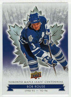 Bob Rouse (NHL Hockey Card) 2017-18 Upper Deck Toronto Maple Leafs Centennial # 10 Mint