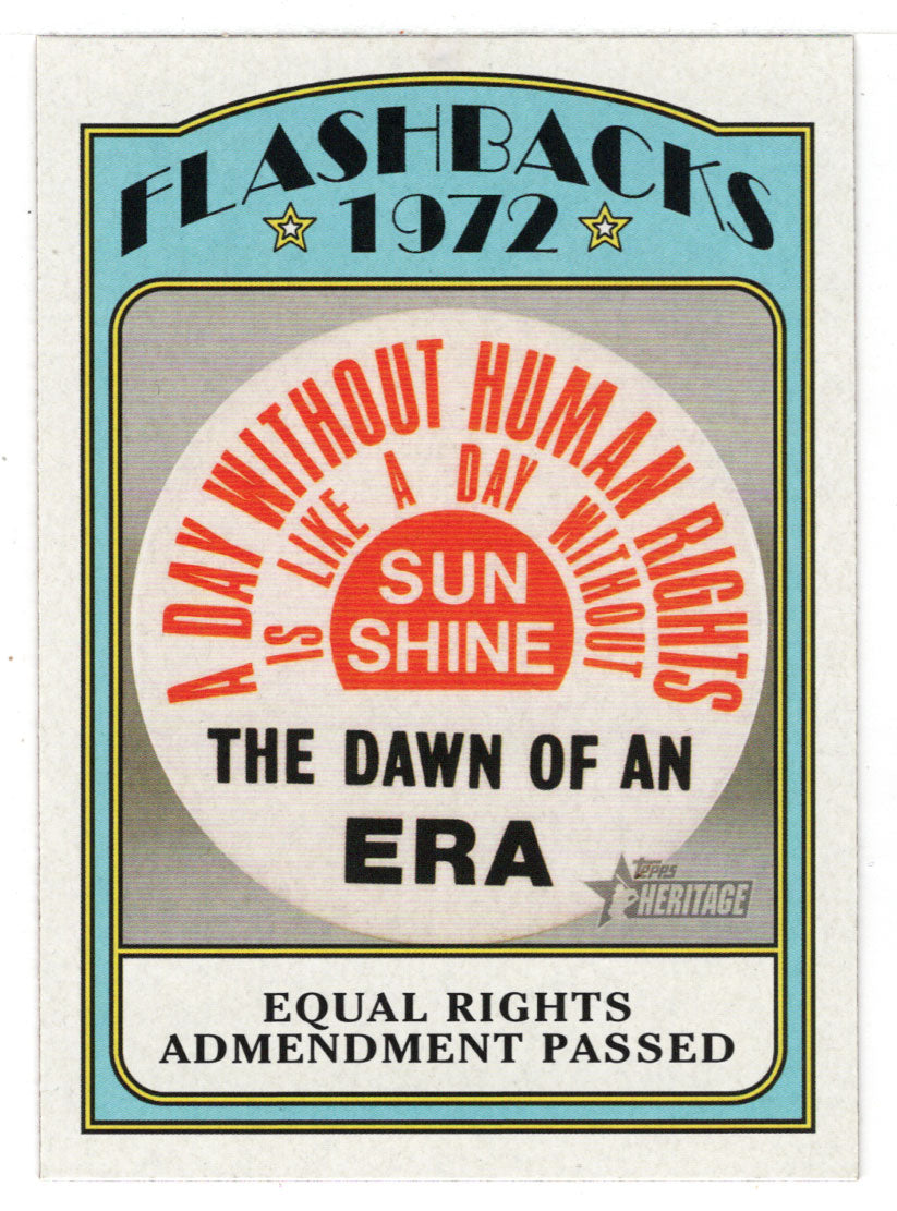 Equal Rights Admendment Passed (MLB Baseball Card) 2021 Topps Heritage - 1972 Flashbacks # NF-ERA Mint