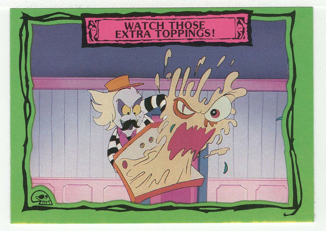 Watch Those Extra Toppings! - Beetlejuice - 1990 Dart Flipcards # 93 - Mint