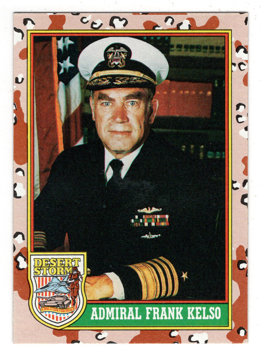 Admiral Frank Kelso (Trading Card) Desert Storm Coalition for Peace - 1991 Topps # 6 - Mint