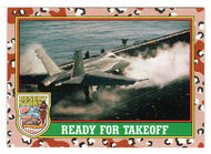 Ready for Takeoff (Trading Card) Desert Storm Coalition for Peace - 1991 Topps # 26 - Mint