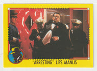 Arresting Lips Manlis (Trading Card) Dick Tracy Movie - 1990 O-Pee-Chee # 28 - Mint