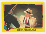 Captive Crimefighter (Trading Card) Dick Tracy Movie - 1990 O-Pee-Chee # 57 - Mint