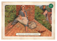 Felicity - Learning a Lesson, On the Roof - American Girl (Trading Card) # 15 - 1994 Pleasant Company - Mint