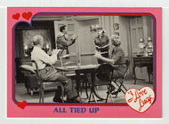 All Tied Up (Trading Card) I Love Lucy - 1991 Pacafic # 57 Mint