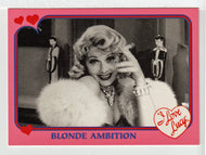Blonde Ambition (Trading Card) I Love Lucy - 1991 Pacafic # 60 Mint