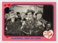 California, Here We Come! (Trading Card) I Love Lucy - 1991 Pacafic # 61 Mint