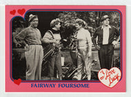 Fairway Foursome (Trading Card) I Love Lucy - 1991 Pacafic # 75 Mint