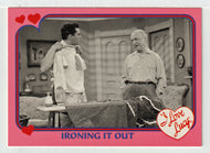 Ironing It Out (Trading Card) I Love Lucy - 1991 Pacafic # 103 Mint