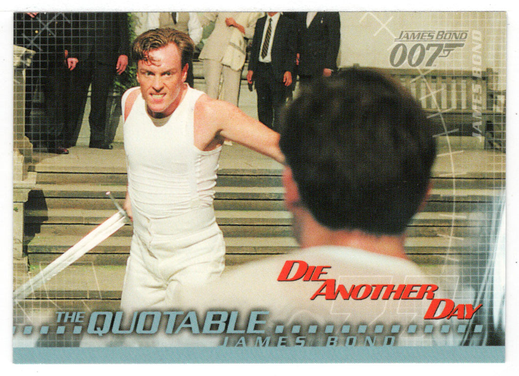 Oh, I Never get Furious! (Trading Card) James Bond - Die Another Day - 2002 Rittenhouse Archives # 73 - Mint