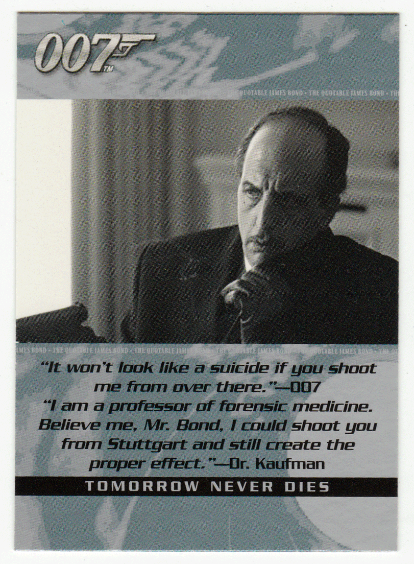 Dr. Kaufman - Tomorrow Never Dies (Trading Card) James Bond - The Quotable - 2004 Rittenhouse Archives # 13 - Mint