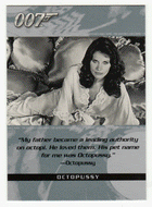 Octopussy (Trading Card) James Bond - The Quotable - 2004 Rittenhouse Archives # 46 - Mint