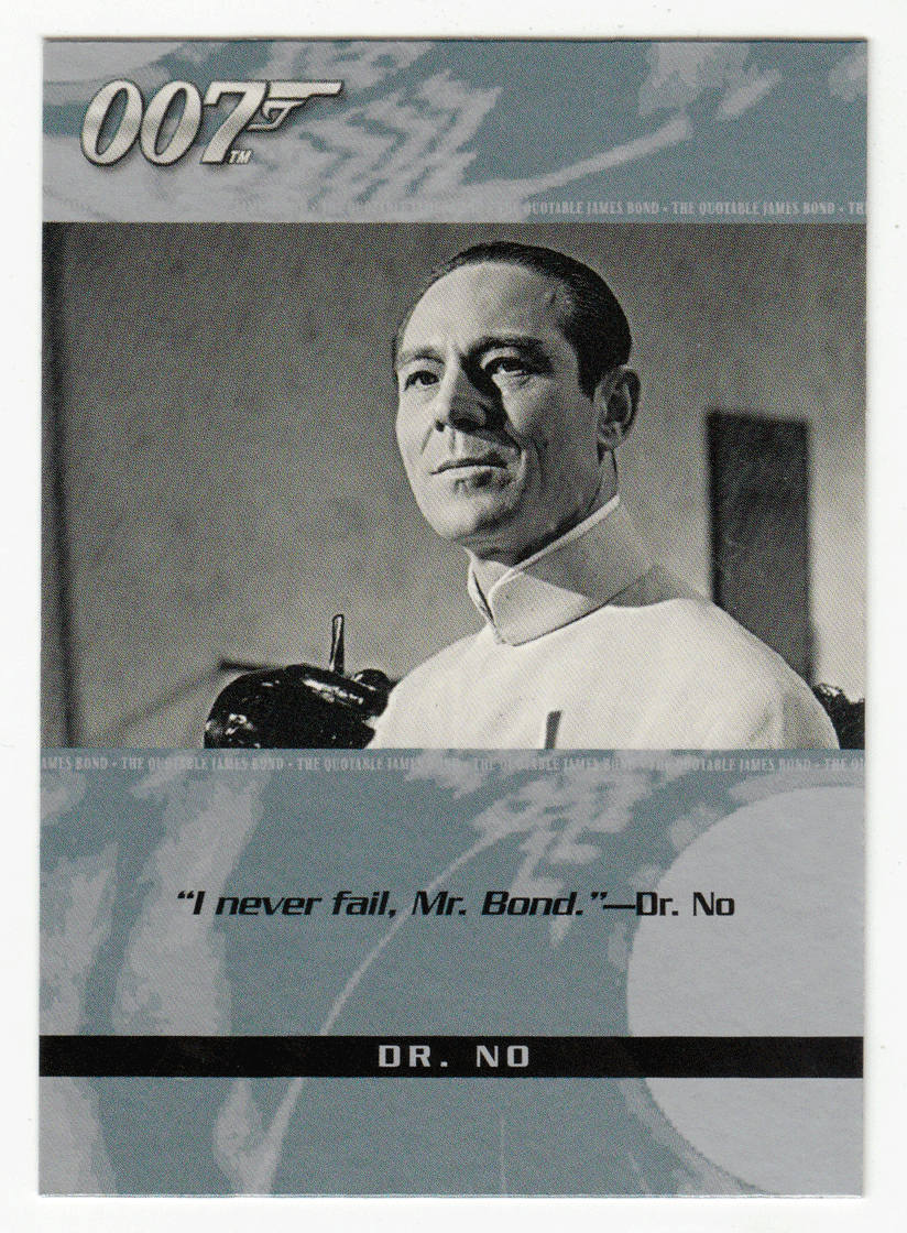 I Never Fail - Dr. No (Trading Card) James Bond - The Quotable - 2004 Rittenhouse Archives # 100 - Mint