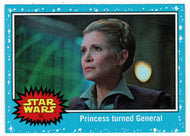 Princess Turned General (Trading Card) - Star Wars - Journey to the Last Jedi - 2017 Topps # 43 - Mint