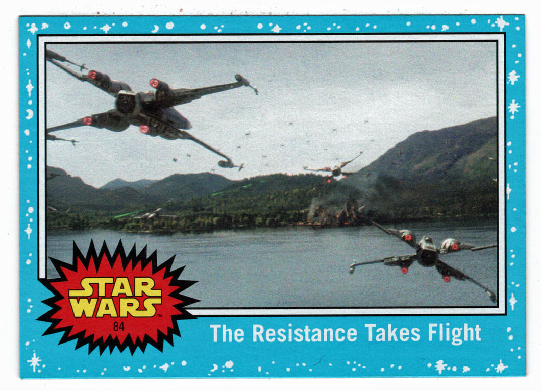 The Resistance Takes Flight (Trading Card) - Star Wars - Journey to the Last Jedi - 2017 Topps # 84 - Mint