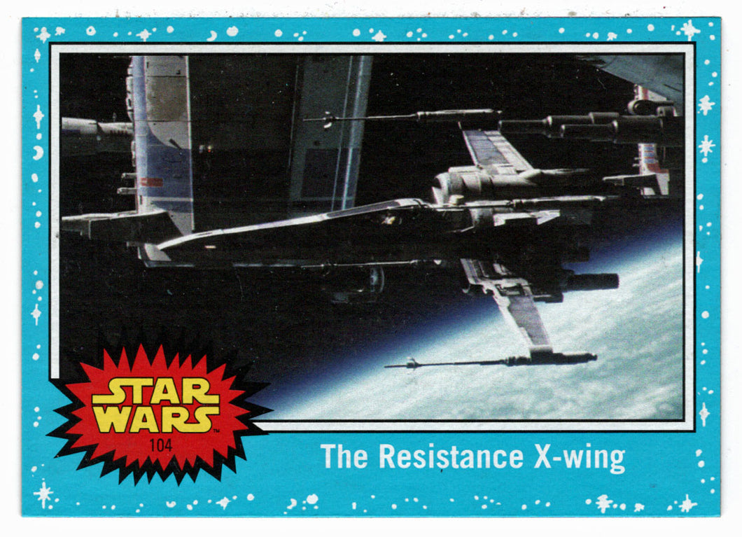 The Resistance X-Wing (Trading Card) - Star Wars - Journey to the Last Jedi - 2017 Topps # 104 - Mint