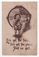 I've Got the Time, I've Got the Place, But No Girl! Vintage Original Postcard # 5512 - Post Marked March 13, 1920