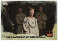The Leadership of Mon Mothma (Trading Card) - Star Wars - A Star Wars Story Series 1 : Rogue One - 2016 Topps # 73 - Mint