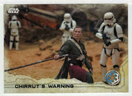 Chirrut's Warning (Trading Card) - Star Wars - A Star Wars Story Series 1 : Rogue One - 2016 Topps # 81 - Mint