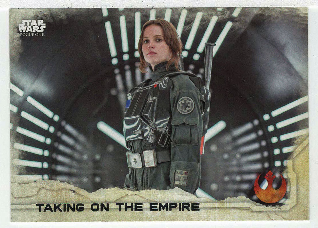 Taking on The Empire (Trading Card) - Star Wars - A Star Wars Story Series 1 : Rogue One - 2016 Topps # 84 - Mint