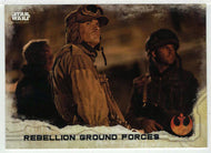 Rebellion Ground Forces (Trading Card) - Star Wars - A Star Wars Story Series 1 : Rogue One - 2016 Topps # 85 - Mint