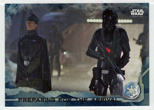 Preparing for The Arrival (Trading Card) - Star Wars - A Star Wars Story Series 1 : Rogue One BLUE - 2016 Topps # 45 - Mint