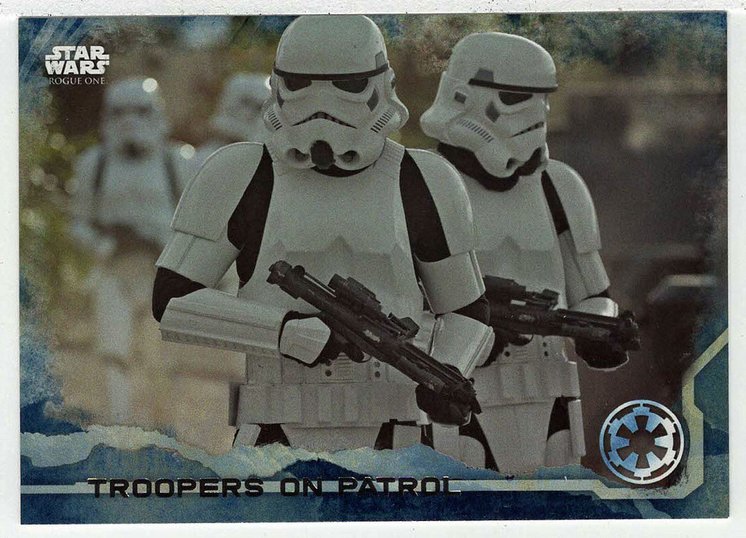 Troopers on Patrol (Trading Card) - Star Wars - A Star Wars Story Series 1 : Rogue One BLUE - 2016 Topps # 89 - Mint