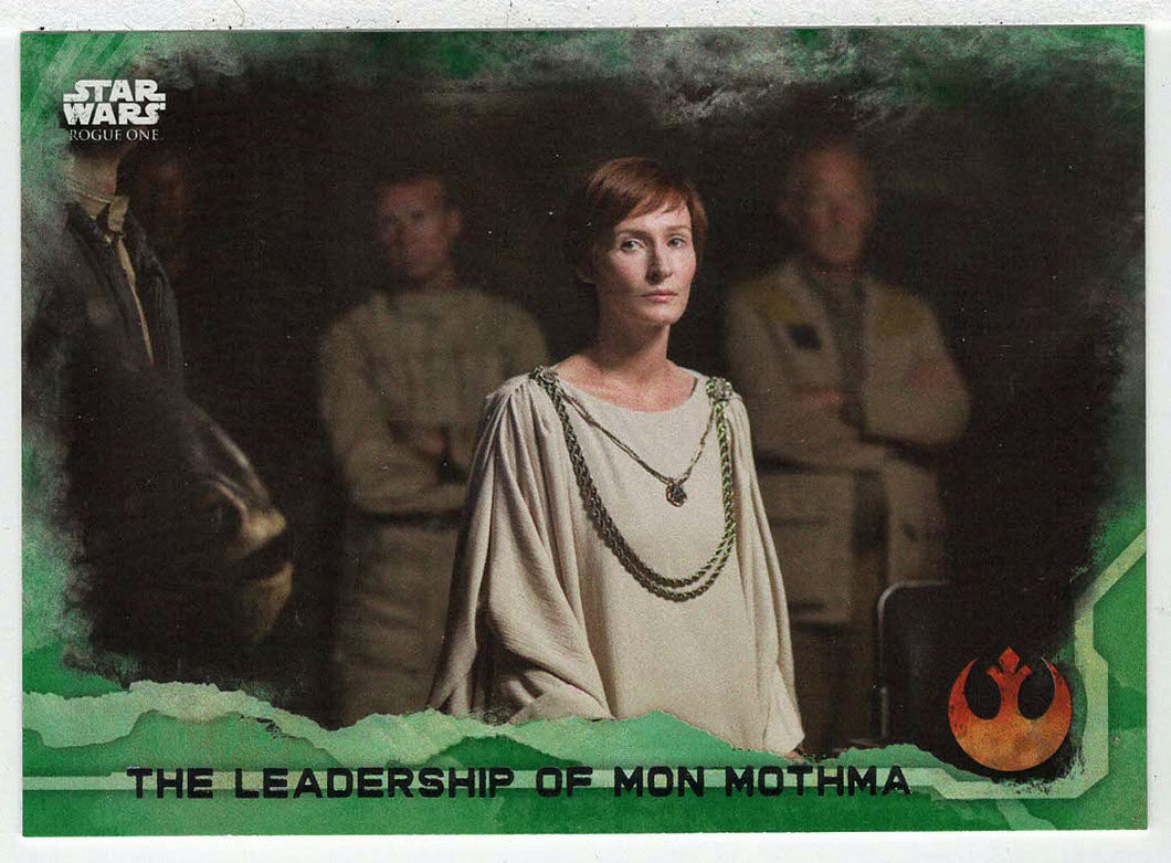 The Leadership of Mon Mothma (Trading Card) - Star Wars - A Star Wars Story Series 1 : Rogue One GREEN - 2016 Topps # 73 - Mint
