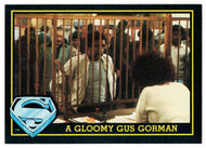 A Gloomy Gus Gorman (Trading Card) - Superman III - 1983 Topps # 9 - Mint
