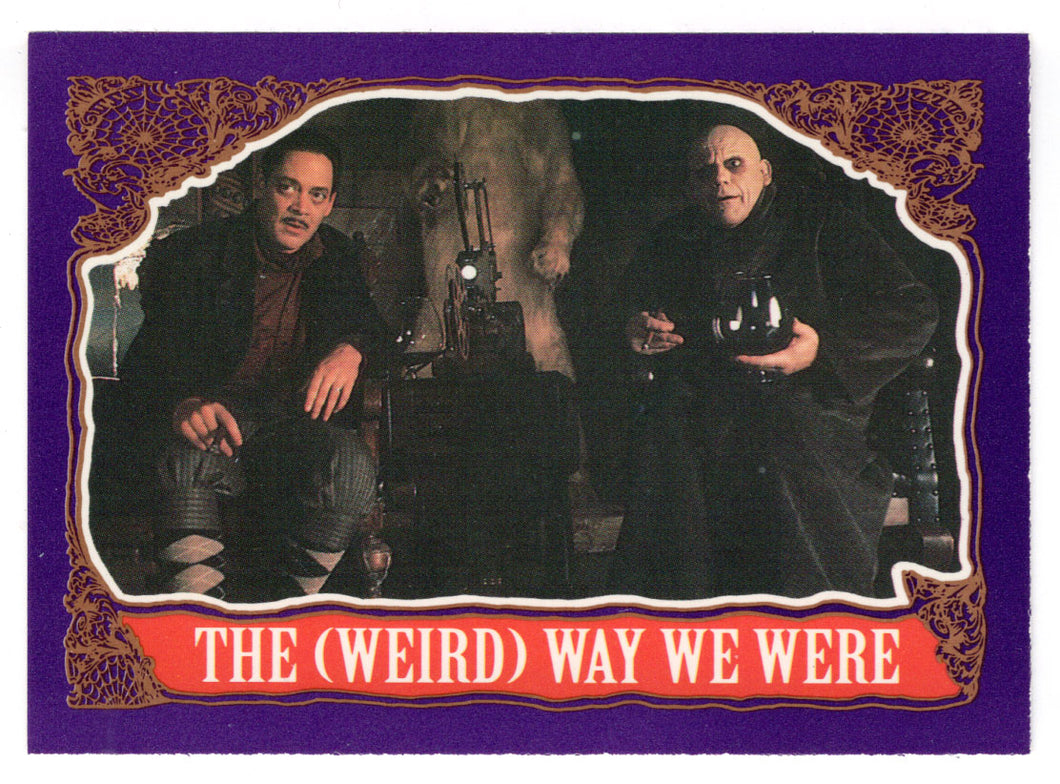 The Weird Way We Were (Trading Card) The Addams Family - 1991 Topps # 38 - Mint