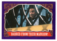 Barred From Their Mansion (Trading Card) The Addams Family - 1991 Topps # 82 - Mint