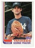 George Frazier - New York Yankees (MLB Baseball Card) 1982 Topps # 349 NM/MT