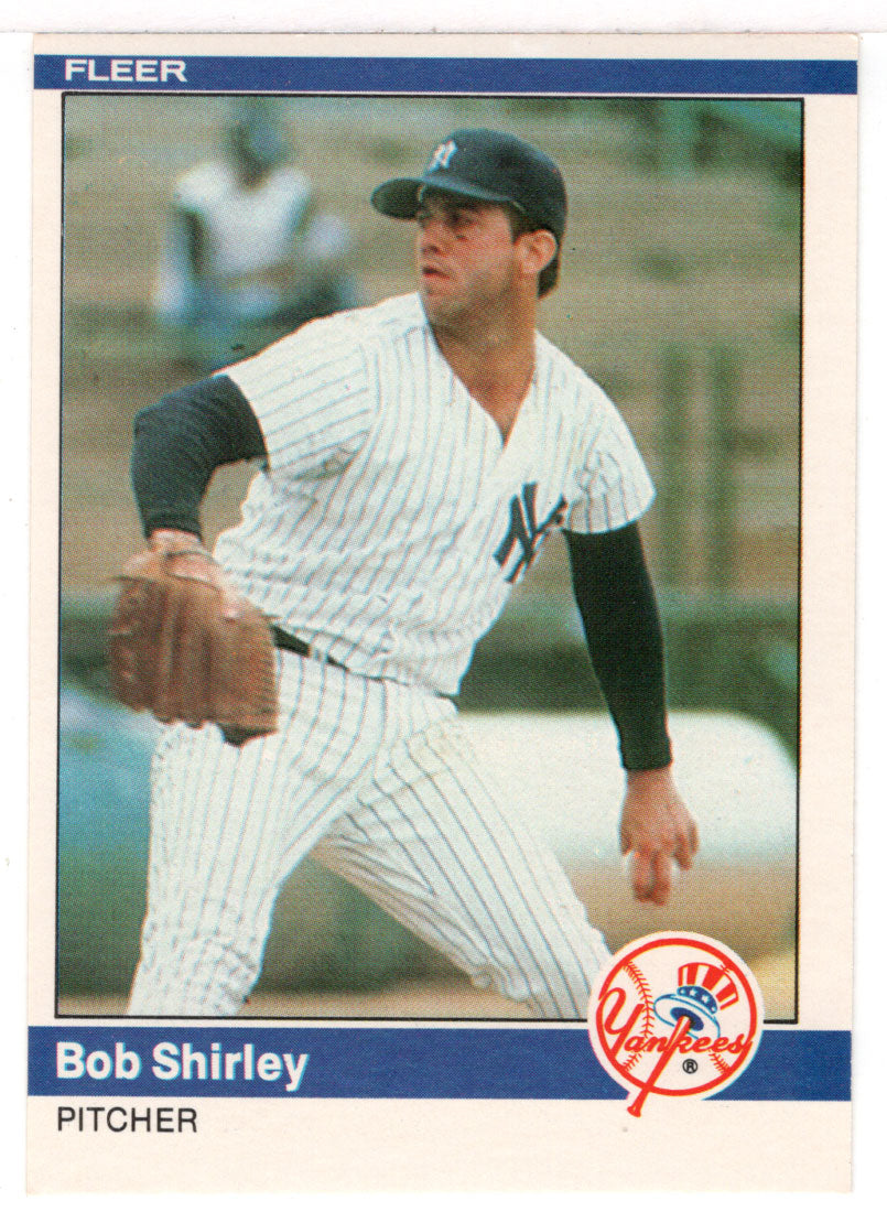 Bob Shirley - New York Yankees (MLB Baseball Card) 1984 Fleer # 141 Mint