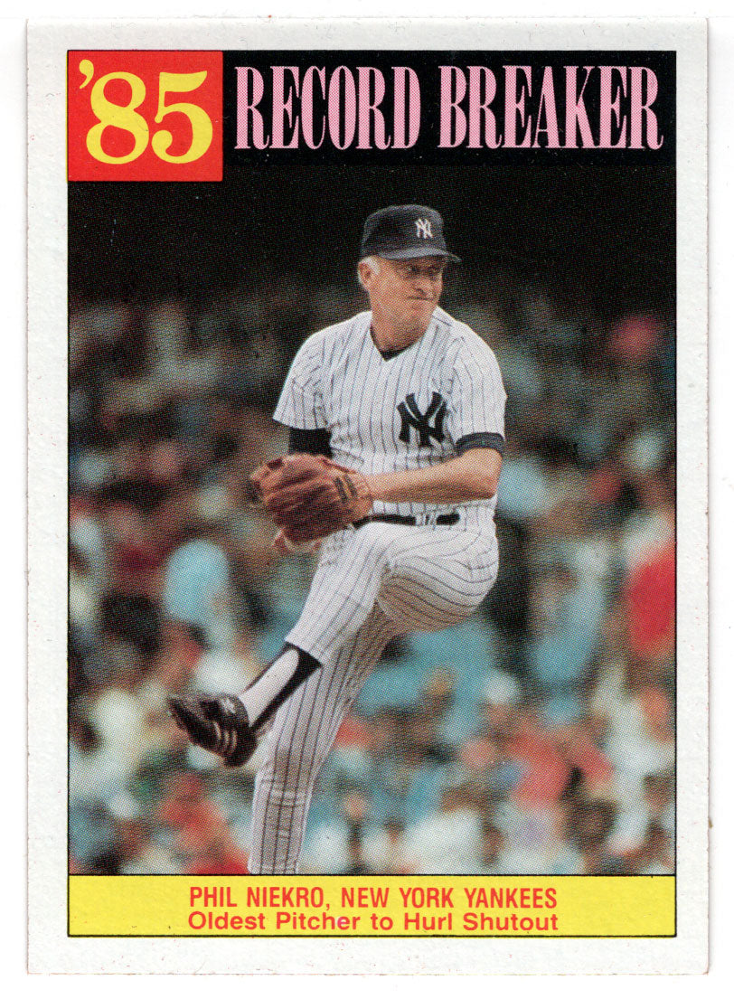Phil Niekro - New York Yankees - '85 Record Breaker (MLB Baseball Card) 1986 Topps # 204 Mint