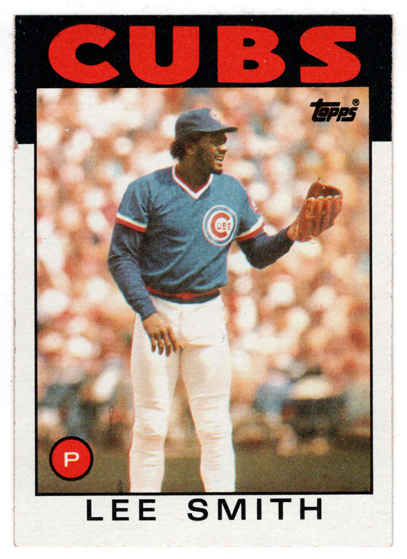 Lee Smith - Chicago Cubs (MLB Baseball Card) 1986 Topps # 355 Mint