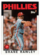 Shane Rawley - Philadelphia Phillies (MLB Baseball Card) 1986 Topps # 361 Mint