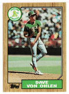 Dave Von Ohlen - Oakland Athletics (MLB Baseball Card) 1987 Topps # 287 Mint