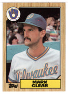 Mark Clear - Milwaukee Brewers (MLB Baseball Card) 1987 Topps # 640 Mint
