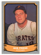 Bob Friend - Pittsburgh Pirates (MLB Baseball Card) 1988 Pacific Legends I # 78 Mint