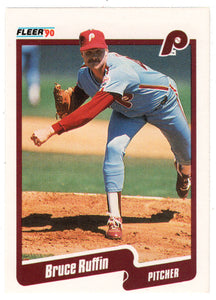 Bruce Ruffin - Philadelphia Phillies (MLB Baseball Card) 1990 Fleer # 572 Mint