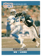 Robert Clark RC - Detroit Lions (NFL Football Card) 1990 Pro Set # 494 Mint