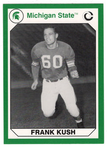 Frank Kush (Multi-Sports Card) 1990-91 Michigan State Collegiate Collection 200 # 185 Mint