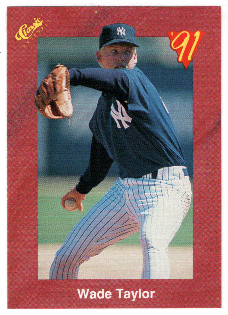 Wade Taylor - New York Yankees (MLB Baseball Card) 1991 Classic II # 87 Mint