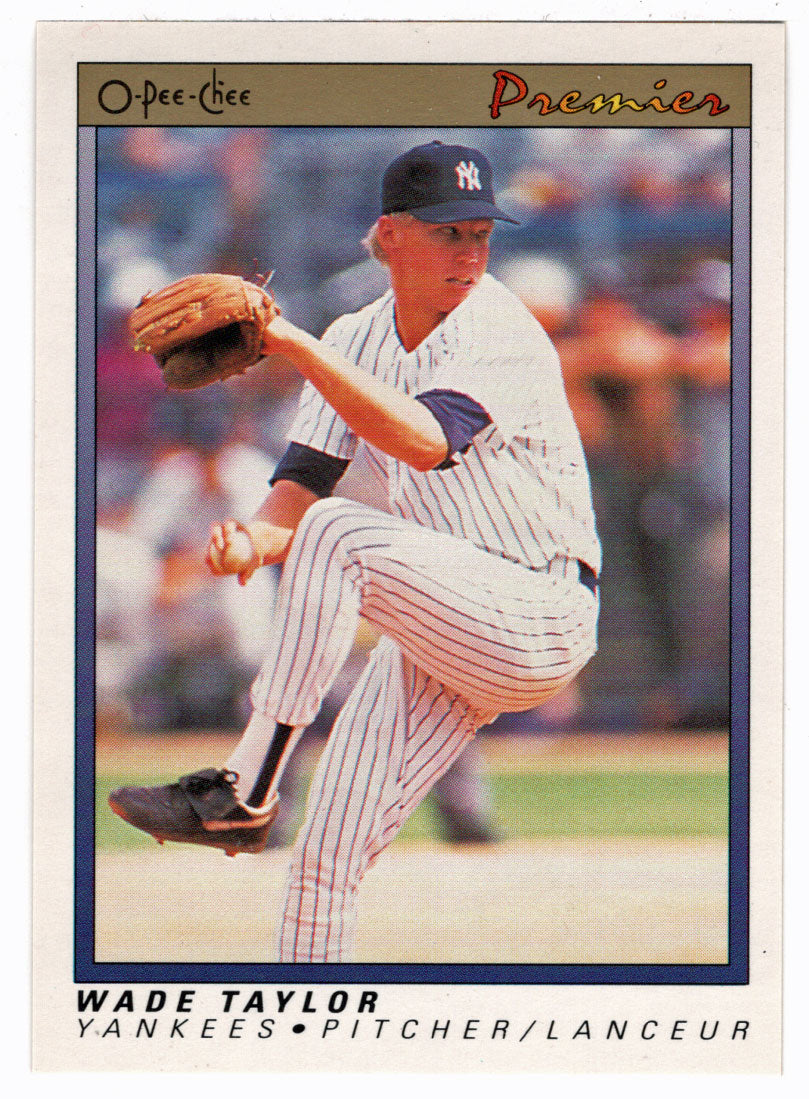 Wade Taylor - New York Yankees (MLB Baseball Card) 1991 O-Pee-Chee Premier # 119 NM/MT