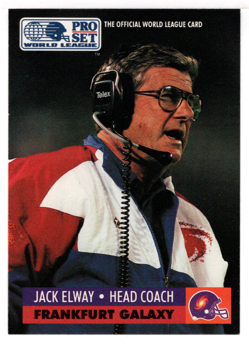 Jack Elway - Frankfurt Galaxy (WLAF Football Card) 1991 Pro Set WLAF 150 World League # 68 Mint