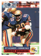 Jeff Alexander - London Monarchs (WLAF Football Card) 1991 Pro Set WLAF 150 World League # 70 Mint