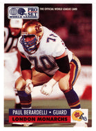 Paul Berardelli - London Monarchs (WLAF Football Card) 1991 Pro Set WLAF 150 World League # 72 Mint